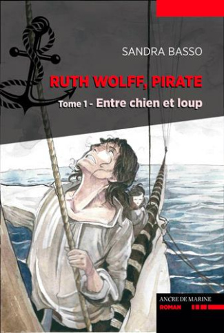 Basso_Sandra-Ruth_Wolff_pirate._Entre_chiens_et_loups-9782841414420_0