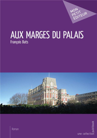 Bats_Fran_ois-Aux_marges_du_palais-9782342160673_0