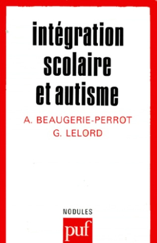 Beaugerie-Perrot_Anne_Lelord_Gilbert-Int_gration_scolaire_et_autisme-9782130439394_0