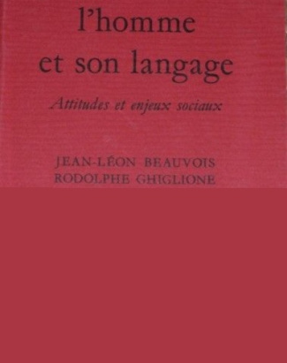 Beauvois_Jean-L_on_Ghiglione_Rodolphe-L_Homme_et_son_langage._Attitudes_et_enjeux_sociaux-9782130367307_0