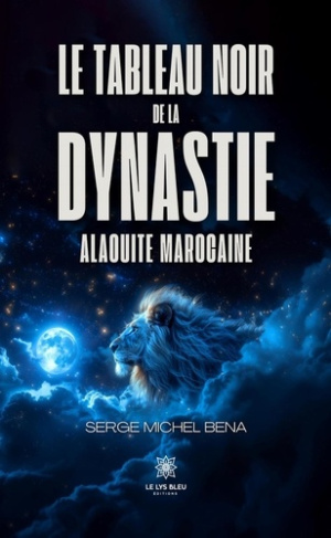 Bena_Serge_Michel-Le_tableau_noir_de_la_dynastie_Alaouite_marocaine-9791042234652_0