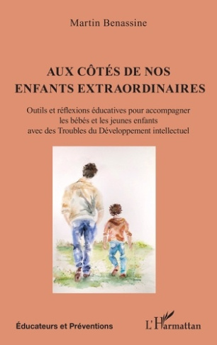 Benassine_Martin-Aux_c_t_s_de_nos_enfants_extraordinaires._Outils_et_r_flexions_ducatives_pour_accompagner_les_b_b-9782336554129_0