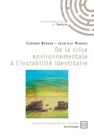 Berger_Corinne_Roques_Jean-Luc-De_la_crise_environnementale_l_instabilit_identitaire-9782753903722_0