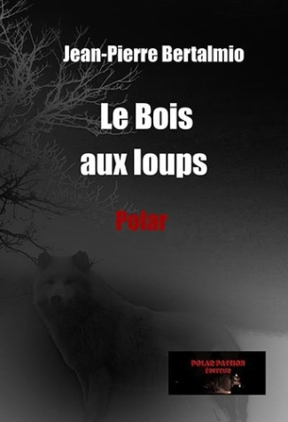 Bertalmio_Jean-Pierre-Le_Bois_aux_loups-9782487612105_0
