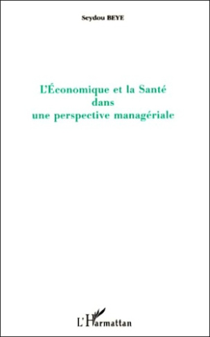 Beye_Seydou-L_conomique_et_la_sant_dans_une_perspective_manag_riale-9782738486714_0