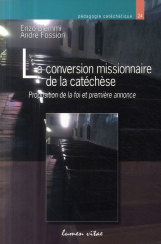 Biemmi_Enzo_Fossion_Andr_-La_conversion_missionnaire_de_la_cat_ch_se._Proposition_de_la_foi_et_premi_re_annonce-9782873243630_0