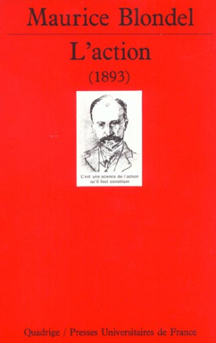 Blondel_Maurice-L_action._1893_essai_d_une_critique_de_la_vie_et_d_une_science_de_la_pratique-9782130458616_0