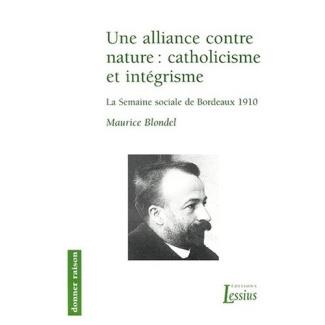 Blondel_Maurice-Une_alliance_contre_nature_catholicisme_et_int_grisme._La_Semaine_sociale_de_Bordeaux_1910-9782872990870_0