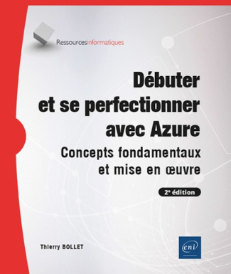 Bollet_Thierry-D_buter_et_se_perfectionner_avec_Azure._Concepts_fondamentaux_et_mise_en_uvre_2e_dition-9782409050572_0