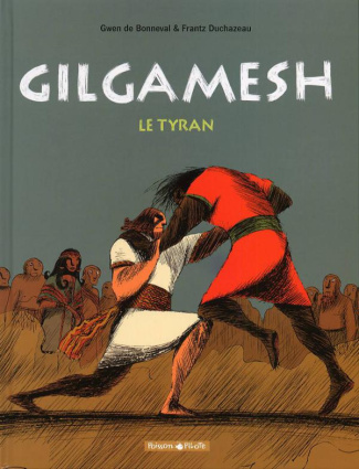 Bonneval_Gwen_de_Duchazeau_Frantz-Gilgamesh_Tome_1_Le_Tyran-9782205056013_0