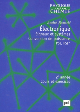 Boussi_Andr_-Electronique._Signaux_et_syst_mes_Conversion_de_puissance_PSI_et_PSI_2_me_ann_e_Cours_et_exercic-9782130518594_0
