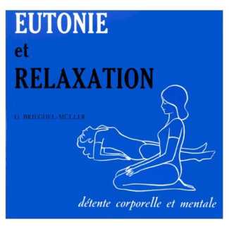 Brieghel-Muller_Gunna-EUTONIE_ET_RELAXATION._D_tente_corporelle_et_mentale_3_me_dition-9782603006061_0