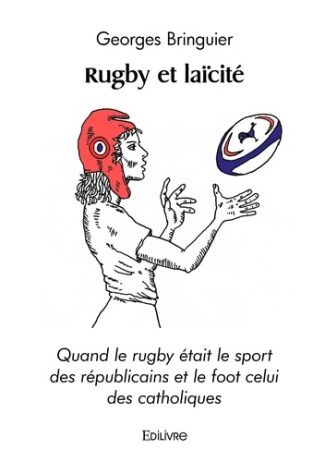 Bringuier_Georges-Rugby_et_la_cit_._Quand_le_rugby_tait_le_sport_des_r_publicains_et_le_foot_celui_des_catholiques-9782414614714_0