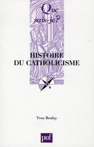 Bruley_Yves-Histoire_du_catholiscisme._2e_dition-9782130569763_0