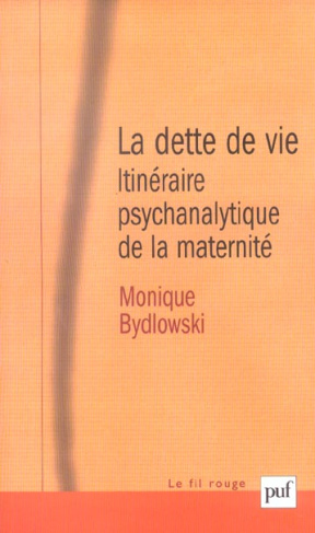 Bydlowski_Monique_Gauthier_Yvon-La_dette_de_vie._Itin_raire_psychanalytique_de_la_maternit_-9782130548614_0