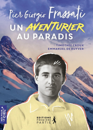 CROUX_DE_RUYVER-PIER_GIORGIO_FRASSATI_-_UN_AVENTURIER_AU_PARADIS-9782365263825_0