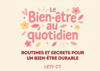 CT_Lety-Le_Bien-_tre_au_Quotidien._Routines_et_secrets_pour_un_bien-_tre_durable-9782322655038_0