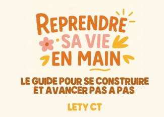 CT_Lety-Reprendre_sa_Vie_en_Main._Le_guide_pour_se_construire_et_avancer_pas_a_pas-9782322654970_0