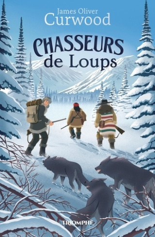 CURWOOD_GOMY-LES_CLASSIQUES_DE_L_AVENTURE_-_CHASSEURS_DE_LOUPS-9782383861164_0