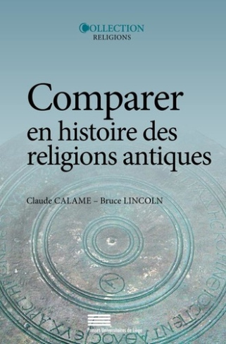 Calame_Claude_Lincoln_Bruce-Comparer_en_histoire_des_religions_antiques._Controverses_et_propositions-9782875620088_0