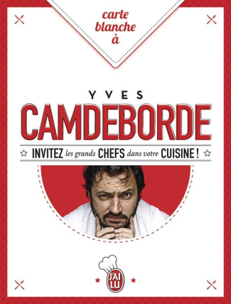 Camdeborde_Yves-Carte_blanche_Yves_Camdeborde_Invitez_les_grands_chefs_dans_votre_cuisine_-9782290113646_0