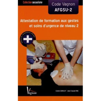 Carolet_Carole_Pire_Jean-Claude-Code_Vagnon_AFGSU-2._Attestation_de_formation_aux_gestes_et_soins_d_urgence_de_niveau_2-9782857259411_0