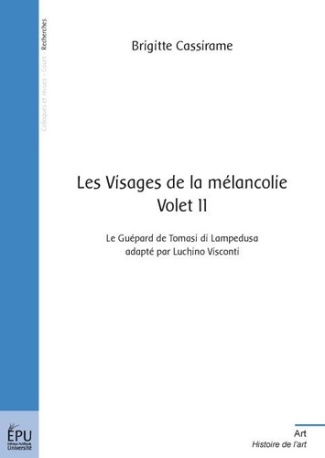 Cassirame_Brigitte-Les_Visages_de_la_m_lancolie_-_Tome_2._Volet_II_Le_Gu_pard_de_Tomasi_di_Lampedusa_adapt_par_Luch-9782748342123_0