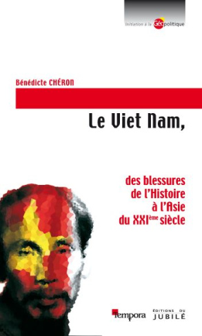 Ch_ron_B_n_dicte-Le_Viet_Nam._Des_blessures_de_l_Histoire_l_Asie_du_XXIe_si_cle-9782866794965_0