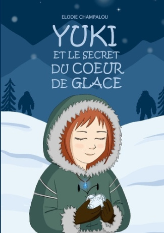 Champalou_Elodie-Yuki_et_secret_du_coeur_de_glace-9782322663736_0