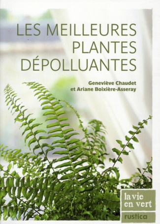 Chaudet_Genevi_ve_Boixi_re-Asseray_Ariane-Les_meilleures_plantes_d_polluantes-9782840389682_0