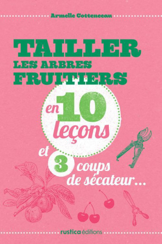 Cottenceau_Armelle-Tailler_les_arbres_fruitiers_en_10_le_ons-9782815302517_0