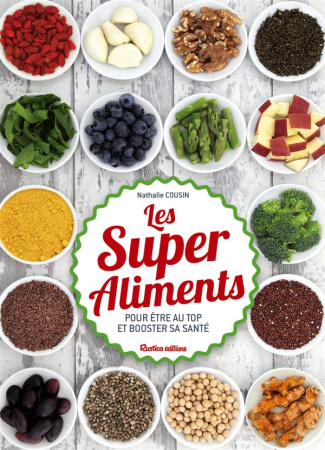 Cousin_Nathalie_Zimmer_Fran_oise-Les_super_aliments_pour_tre_au_top_et_booster_sa_sant_-9782815306218_0