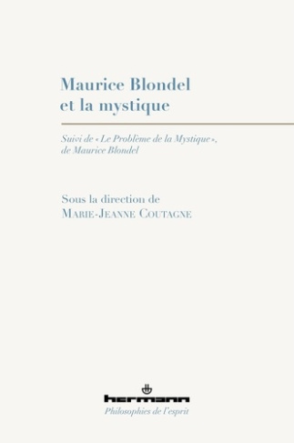 Coutagne_Marie-Jeanne-Maurice_Blondel_et_la_mystique._Suivi_de_Le_probl_me_de_la_Mystique_de_Maurice_Blondel-9791037044297_0
