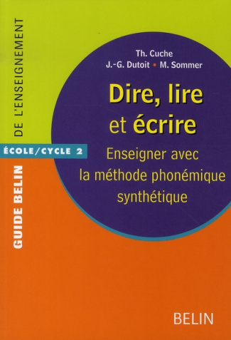Cuche_Th_r_se_Dutoit_Jean-G_rard_Sommer_Michel-Dire_lire_et_crire._Enseigner_avec_la_m_thode_phon_mique_synth_tique-9782701144627_0