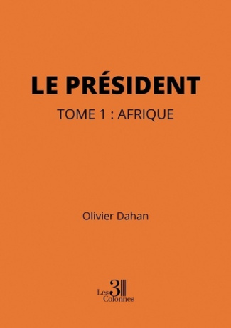 Dahan_Olivier-Le_Pr_sident_-_Tome_1_Afrique-9791040620334_0