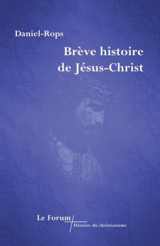 Daniel-rops_Henri-Br_ve_Histoire_de_J_sus-Christ-9782915025569_0