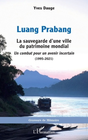 Dauge_Yves-Luang_Prabang._La_sauvegarde_d_une_ville_du_patrimoine_mondial._Un_combat_pour_un_avenir_incertain_-9782336530444_0