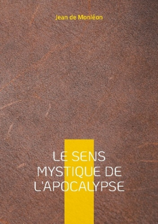 De_Monleon_jean-Sens_mystique_de_apocalypse._Une_exploration_spirituelle_sy-9782322663651_0