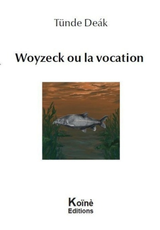 Deak_T_nde-Woyzeck_ou_la_vocation-9791094828991_0