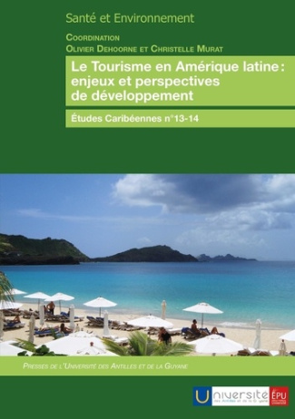 Dehoorne_Olivier_Murat_Christelle-Etudes_carib_ennes_N_13-14_Le_tourisme_en_Am_rique_latine_enjeux_et_perspectives_de_d_veloppeme-9782342165623_0