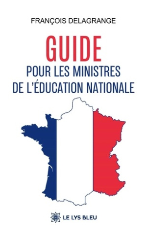 Delagrange_Francois-Guide_pour_les_ministres_de_l_ducation_nationale-9791042295448_0