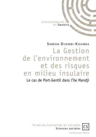 Djiembi-Koumba_Sim_on-La_gestion_de_l_environnement_et_des_risques_en_milieu_insulaire._Le_cas_de_Port-Gentil_dans_l_le_M-9782753905955_0