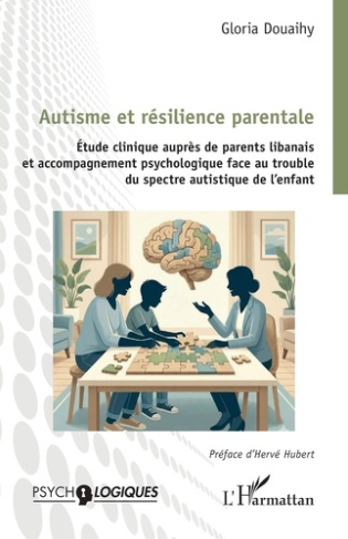 Douaihy_Gloria_Hubert_Herv_-Autisme_et_r_silience_parentale._tude_clinique_aupr_s_de_parents_libanais_et_accompagnement_psychol-9782336570747_0