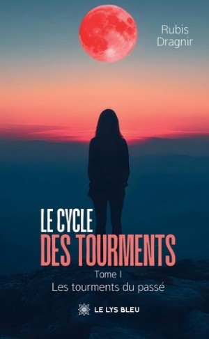 Dragnir_Rubis-Le_cycle_des_tourments_Tome_1_Les_tourments_du_pass_-9791042295684_0