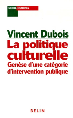 Dubois_Vincent-LA_POLITIQUE_CULTURELLE._Gen_se_d_une_cat_gorie_d_intervention_publique-9782701120812_0