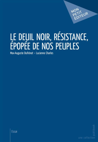 Dufr_not_Max-Auguste_Lucienne_Charles-Le_deuil_noir_r_sistance_pop_e_de_nos_peuples-9782342038415_0