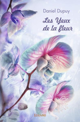 Dupuy_Daniel-Les_Yeux_de_la_fleur-9782414405114_0