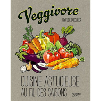 Dusoulier_Clotilde-Veggivore_cuisine_astucieuse_au_fil_des_saisons-9782012318397_0