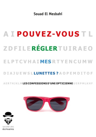 El_Mesbahi_Souad-Pouvez-vous_r_gler_mes_lunettes_Les_confessions_d_une_opticienne-9782342158557_0