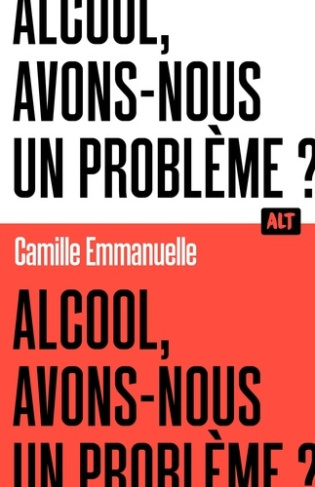 Emmanuelle_Camille-Alcool_avons-nous_un_probl_me_Collection_ALT-9791040122333_0